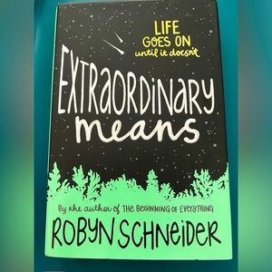 Extraordinary Means By Robyn Schneider (FIRST EDITION, Hardcover)
